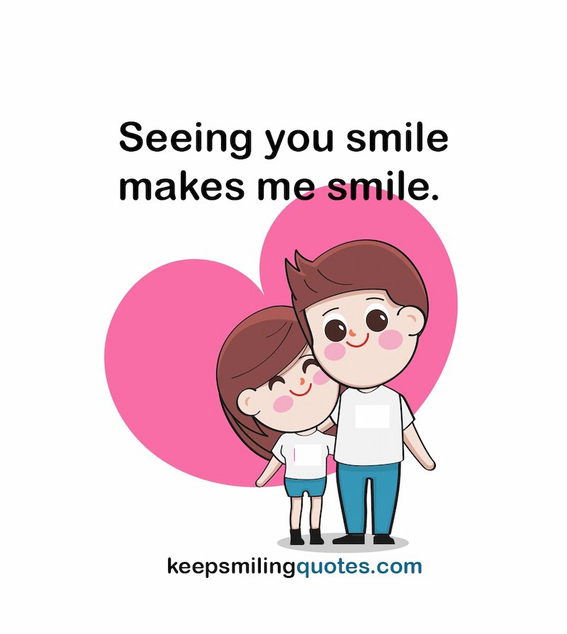 Seeing you smile makes me smile, best smile quotes for her