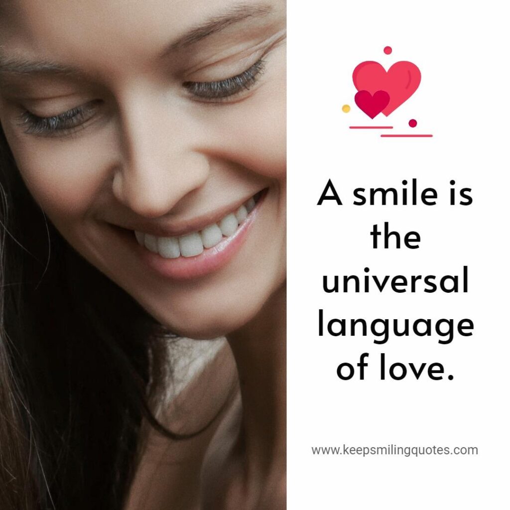 A smile is the universal language of love