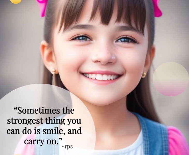 Sometimes, the strongest thing you can do is smile, and carry on. rps smile quotes